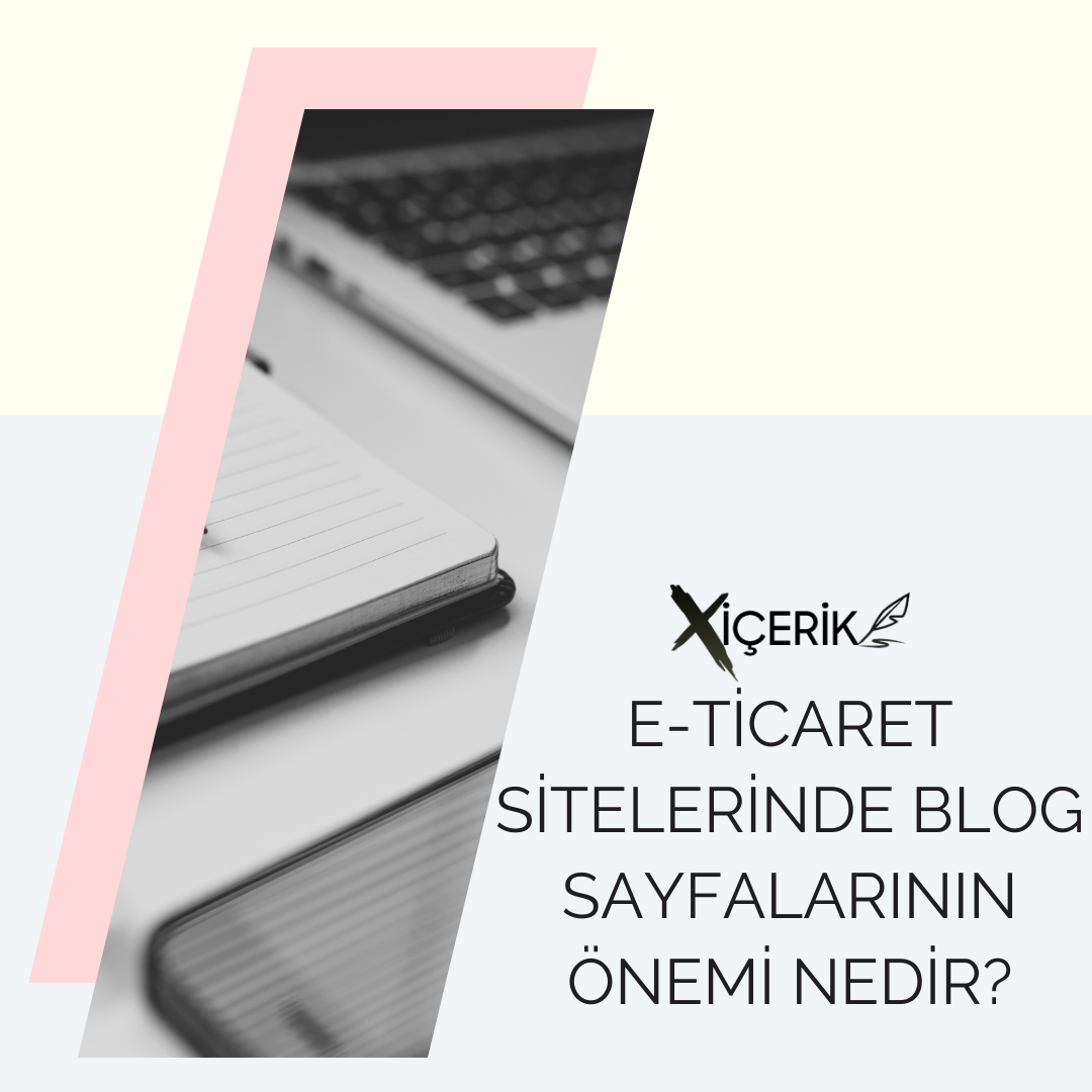 E-Ticaret Sitelerinde Blog Sayfalarının Önemi Nedir?